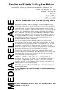 Families and Friends for Drug Law Reform committed to preventing tragedy that arises from illicit drug use PO Box 4736, HIGGINS ACT 2615 Telephoneffdlr.org.au Twitter @FFDLR