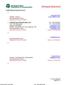 Firm(s) Selected Traffic Engineering Above $500k CH2M HILL, Inc. 1100 – 112th Avenue NE, Suite 400 Bellevue, WA[removed]Contact: Tung Le