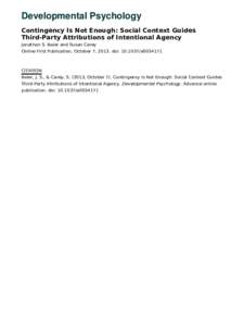 Developmental Psychology Contingency Is Not Enough: Social Context Guides Third-Party Attributions of Intentional Agency Jonathan S. Beier and Susan Carey Online First Publication, October 7, 2013. doi: a0034171