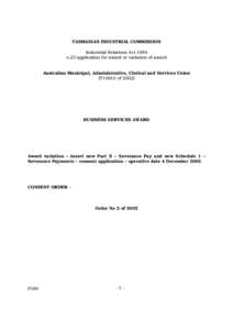 TASMANIAN INDUSTRIAL COMMISSION Industrial Relations Act 1984 s.23 application for award or variation of award Australian Municipal, Administrative, Clerical and Services Union (T10610 of 2002)