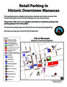 Retail Parking in Historic Downtown Manassas The map below gives a detailed look at where residents and visitors can park in the Historic Downtown area of the City of Manassas to visit, shop and dine. Please note: After 
