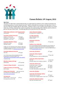 Careers Bulletin 10th August, 2012 Open Days The season for Open Days is approaching and this is an opportunity for students to visit a variety of campuses and ask the big questions of current students and staff. Student