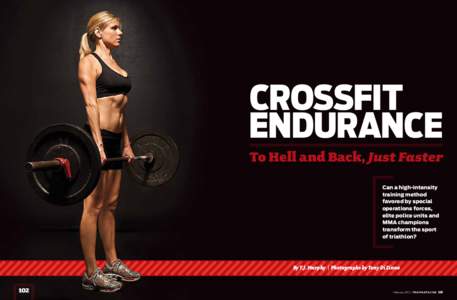 CROSSFIT ENDURANCE To Hell and Back, Just Faster Can a high-intensity training method favored by special