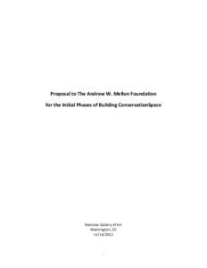 Proposal to The Andrew W. Mellon Foundation for the Initial Phases of Building ConservationSpace National Gallery of Art Washington, DC[removed]