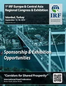 1st IRF Europe & Central Asia Regional Congress & Exhibition Istanbul, Turkey September 15–18, 2015 Radisson Blu Sisli