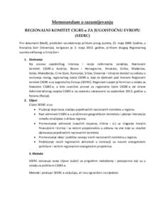 Memorandum o razumijevanju REGIONALNI KOMITET CIGRE-a ZA JUGOISTOČNU EVROPU (SEERC) Prvi dokument (MoR), predložen na odobrenje prilikom prvog susreta, 25. majaGodine, u Kranjskoj Gori (Slovenija), korigovan je 