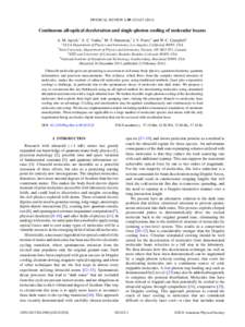 PHYSICAL REVIEW A 89, [removed]Continuous all-optical deceleration and single-photon cooling of molecular beams A. M. Jayich,1 A. C. Vutha,2 M. T. Hummon,3 J. V. Porto,4 and W. C. Campbell1 1