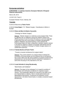 Eurosurge workshop EUROSURGE: A roadmap towards a European Network of Surgical Robotics laboratories March, 6th, 2012 h[removed]Track 6 European Robotic Forum, Odense, DK
