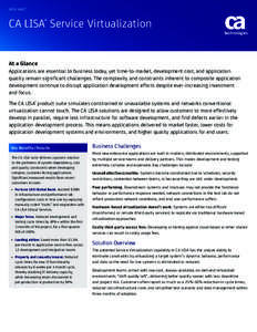 DATA SHEET  CA LISA® Service Virtualization At a Glance Applications are essential to business today, yet time-to-market, development cost, and application quality remain significant challenges. The complexity and const