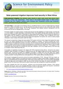 25 March[removed]Solar-powered irrigation improves food security in West Africa Solar-powered irrigation that delivers water directly to plant roots could help ensure food security in Africa, say researchers. Their study i