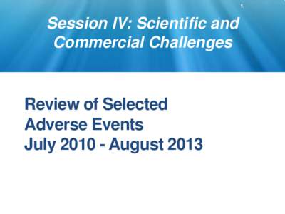 1  Session IV: Scientific and Commercial Challenges  Review of Selected