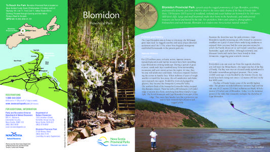 To Reach the Park Blomidon Provincial Park is located on  Blomidon Provincial Park, sprawls atop the rugged promontory of Cape Blomidon, a striking Nova Scotia’s Fundy Coast, 25 kilometres (15 miles) north of Highway 1