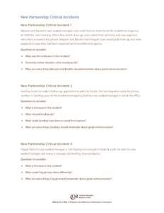 New Partnership Critical Incidents New Partnership Critical Incident 1 Maryam and Bandeh’s case worker/manager, Joan, told them to meet her at the resettlement agency at 10:00 the next morning. When they didn’t show 