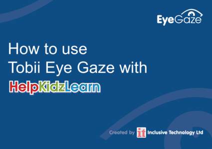 How to use Tobii Eye Gaze with Controlling the mouse with eye gaze Using the Windows Control and Mouse