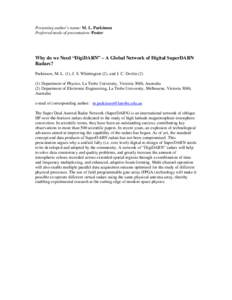 Presenting author’s name: M. L. Parkinson Preferred mode of presentation: Poster Why do we Need “DigiDARN” – A Global Network of Digital SuperDARN Radars? Parkinson, M. L. (1), J. S. Whittington (2), and J. C. De