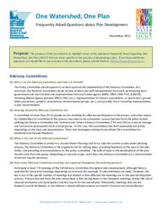 One Watershed, One Plan Frequently Asked Questions about Plan Development November 2015 Purpose: The purpose of this document is to highlight some of the questions frequently heard regarding One Watershed, One Plan (1W1P