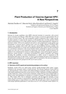 7 Plant Production of Vaccine Against HPV: A New Perspectives Markéta Šmídková1,2, Marcela Holá1, Jitka Brouzdová1 and Karel J. Angelis1 1Institute 2Institute