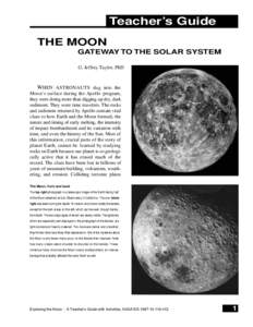 Teacher’s Guide THE MOON GATEWAY TO THE SOLAR SYSTEM G. Jeffrey Taylor, PhD  WHEN ASTRONAUTS dug into the