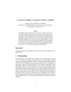 A note on Laplace’s equation inside a cylinder S ILVANA I LIE & DAVID J. J EFFREY Department of Applied Mathematics, The University of Western Ontario, London, Ontario, Canada N6A 5B7 Abstract Two difficulties connecte