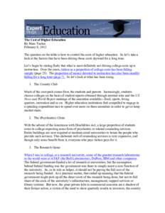 The Cost of Higher Education By Marc Tucker February 9, 2012 The question on the table is how to control the costs of higher education. So let’s take a look at the factors that have been driving those costs skyward for