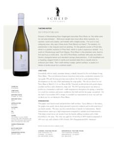 TASTING NOTES[removed]PINOT BLANC Director of Winemaking Dave Nagengast describes Pinot Blanc as “the white wine for red wine drinkers”. With more weight than most other white varietals, it is opulent, round and creamy
