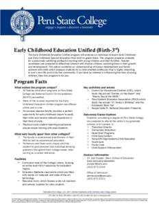 Early Childhood Education Unified (Birth-3rd) The Early Childhood Education Unified program will endorse an individual to teach Early Childhood and Early Childhood Special Education from birth to grade three. This progra