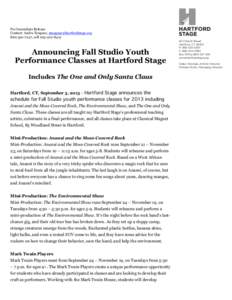 For Immediate Release Contact: Audra Tanguay, [removed[removed], cell[removed]Announcing Fall Studio Youth Performance Classes at Hartford Stage