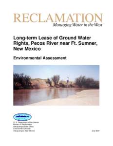 Long-term Lease of Ground Water Rights, Pecos River near Ft. Sumner, New Mexico Environmental Assessment  U. S. Department of the Interior