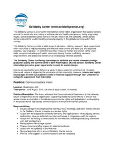 Solidarity Center (www.solidaritycenter.org) The Solidarity Center is a non-profit international worker rights organization that assists workers around the world who are striving to achieve safe and healthy workplaces, f
