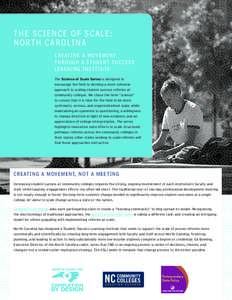 THE SC IE N C E O F S C ALE: NO R TH C A R O LI N A CREATING A MOVEMENT THROUGH A STUDENT SUCCESS LEARNING INSTITUTE encourage the field to develop a more cohesive