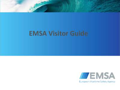 EMSA Visitor Guide  EMSA Visitor Guide EMSA Premises  Foto: Armindo Ribeiro