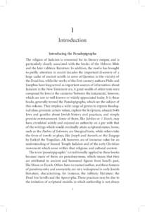 1 Introduction Introducing the Pseudepigrapha The religion of Judaism is renowned for its literary output, and is particularly closely associated with the books of the Hebrew Bible and the later rabbinic literature. In a