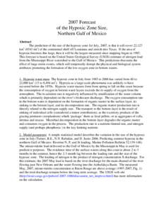 2007 Forecast of the Hypoxic Zone Size, Northern Gulf of Mexico Abstract The prediction of the size of the hypoxic zone for July, 2007, is that it will cover 22,127 km2[removed]mi2) of the continental shelf off Louisiana a