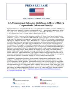 PRESS RELEASE  UNITED STATES EMBASSY IN MADRID U.S. Congressional Delegation Visits Spain to Review Bilateral Cooperation in Defense and Security