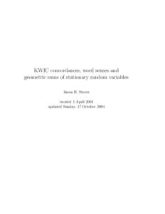 KWIC concordances, word senses and geometric sums of stationary random variables Jason H. Stover created 1 April 2004 updated Sunday, 17 October 2004