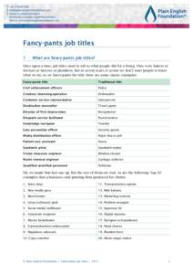 Fancy-pants job titles 1 What are fancy-pants job titles?  Once upon a time, job titles used to tell us what people did for a living. They were bakers or