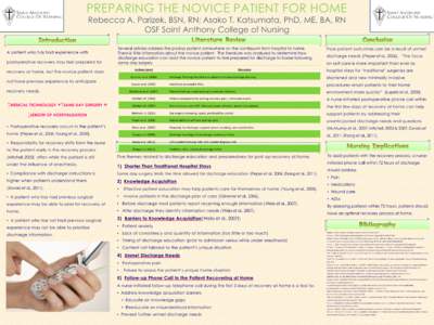 PREPARING THE NOVICE PATIENT FOR HOME Rebecca A. Parizek, BSN, RN; Asako T. Katsumata, PhD, ME, BA, RN OSF Saint Anthony College of Nursing A patient who has had experience with postoperative recovery may feel prepared f