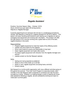 Regatta Assistant Duration: Summer Season (May – October, 2015) Hours: 20-25 hours per week (39 during events) Reports to: Regatta Manager Currently searching for an individual who thrives in a challenging recreational