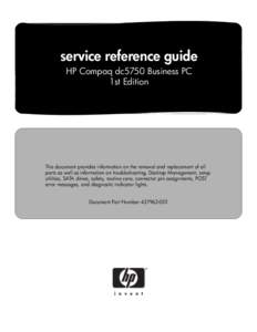 service reference guide x HP Compaq dc5750 Business PC 1st Edition  This document provides information on the removal and replacement of all