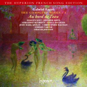 Fauré: The Complete Songs, Vol. 1