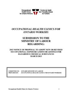 OCCUPATIONAL HEALTH CLINICS FOR ONTARIO WORKERS SUBMISSION TO THE MINISTRY OF LABOUR REGARDING: 2013 NOTICE OF PROPOSAL TO ADOPT NEW OR REVISED