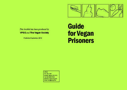 This booklet has been produced by VPSG and The Vegan Society Published September 2012 VPSG P.O. Box 194