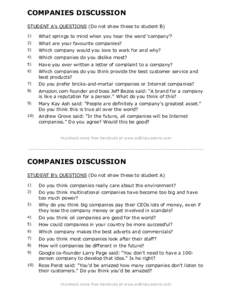 COMPANIES DISCUSSION STUDENT A’s QUESTIONS (Do not show these to student B) 1) What springs to mind when you hear the word ‘company’?