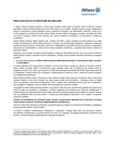 RIEPILOGO POLICY DI GESTIONE DEI RECLAMI In Allianz Global Investors tendiamo a fornire agli investitori nostri clienti un elevato livello di servizio. Tuttavia potrebbero verificarsi talvolta degli errori tali da dare l