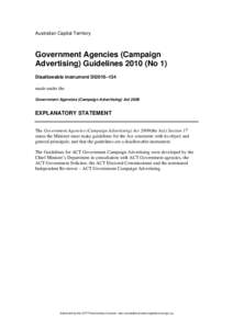 Australian Capital Territory  Government Agencies (Campaign Advertising) Guidelines[removed]No 1) Disallowable instrument DI2010–134 made under the