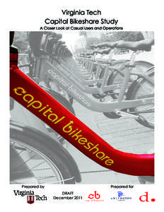 Virginia Tech Capital Bikeshare Study A Closer Look at Casual Users and Operations Prepared by