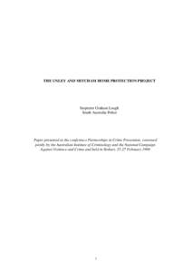 THE UNLEY AND MITCHAM HOME PROTECTION PROJECT  Inspector Graham Lough South Australia Police  Paper presented at the conference Partnerships in Crime Prevention, convened