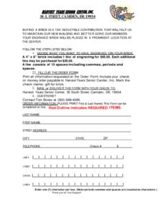 HARVEST YEARS SENIOR CENTER, INC. 30 S. STREET, CAMDEN, DEBUYING A BRICK IS A TAX DEDUCTIBLE CONTRIBUTION THAT WILL HELP US TO MAINTAIN OUR NEW BUILDING AND BETTER SERVE OUR MEMBERS. YOUR ENGRAVED BRICK WILL BE PL