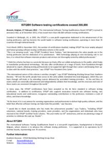 ISTQB® Software testing certifications exceed 200,000 Brussels, Belgium, 27 February 2012 – The International Software Testing Qualifications Board (ISTQB®) is proud to announce that, as of December 2011, it has issu