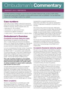 Ombudsman’s Commentary A U G U S TR E P O R T S The SPSO laid three investigation reports before the Scottish Parliament today, all about health boards. We also laid a report about 58 decisions covering all the 